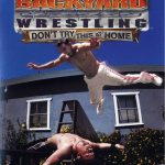 Coverart of Backyard Wrestling: Don't Try This at Home
